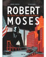 ROBERT MOSES: DE MAN DIE NEW YORK BOUWDE (HC)