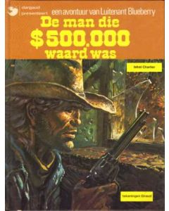 BLUEBERRY: 15: DE MAN DIE $500.000 WAARD WAS (HC 1978)