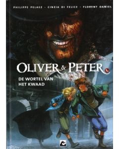 OLIVER & PETER: 01: WORTEL VAN HET KWAAD (HC)