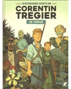 BUITENGEWONE EXPEDITIE VAN CORENTIN TREGIER: IN CONGO (HC)