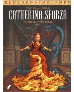 BLOEDKONINGINNEN: CATHERINA SFORZA 1, DE TIJGERIN VAN FORLI