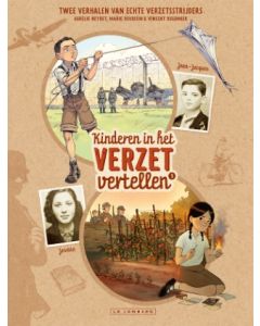 KINDEREN IN HET VERZET VERTELLEN: 01: VERHALEN VAN ECHTE VERZETSSTRIJDERS