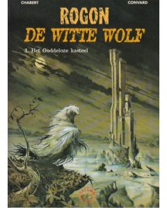 ROGON DE WITTE WOLF: 01: GODDELOZE KASTEEL