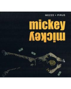 MEZZO / PIRUS: MICKEY