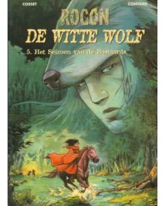 ROGON DE WITTE WOLF: 05: HET SEIZOEN VAN DE BASTAARDS