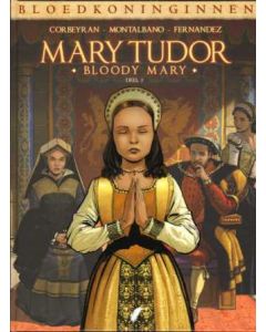 BLOEDKONINGINNEN: MARY TUDOR: 01: BLOODY MARY (HC)