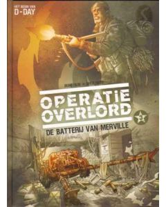 OPERATIE OVERLORD: 03: DE BATTERIJ VAN MERVILLE (HC MET PRENT)