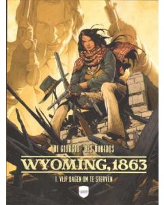 WYOMING, 1863: 01: VIJF DAGEN OM TE STERVEN
