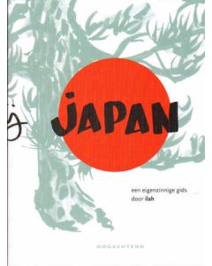 EERSTE HULP BIJ JAPAN: EEN EIGENZINNIGE GIDS DOOR ILAH
