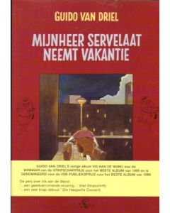 MIJNHEER SERVELAAT NEEMT VAKANTIE: GUIDO VAN DRIEL (WIKKEL, GEN.GES.)