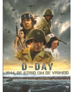 D DAY: 1944 DE STRIJD OM DE VRIJHEID