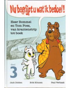 NU BEGRIJPT U WAT IK BEDOEL: 03: HEER BOMMEL EN TOM POES (HC)