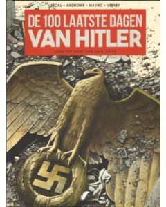 LAATSTE DAGEN VAN HITLER: DE 100 LAATSTE DAGEN VAN HITLER (HC)