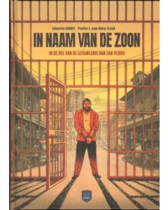 IN NAAM VAN DE ZOON: IN DE HEL VAN DE GEVANGENIS VAN SAN PEDRO