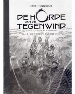 HORDE VAN DE TEGENWIND: 02: HET BROZE ESKADER (LUXE HC)
