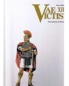 VAE VICTIS!: 13: TITUS LABIENUS DE STRATEEG (HC)